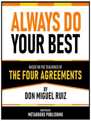 cover image of Always Do Your Best--Based On the Ideas From the Book the Four Agreements by Don Miguel Ruiz